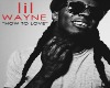 Lil Wayne - How to love