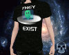 They Exist Tee