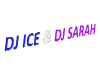DJ ICE DJ SARAH