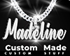 Custom Madeline Chain