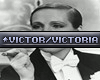 Victor/Victoria VIP