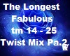 Longest Fabulous Twist