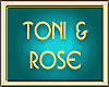 TONI & ROSE