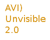 AVI) Unvisible 2.0