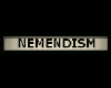 [n]NEMENDISM