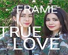 frame true love tegak