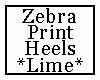 Zebra Print Heels Lime