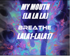 [B] My Mouth (la la la)