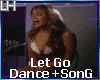Let Go Song+Dance