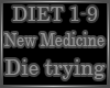 New medicine - Die tryin