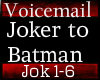 Joker Voicemail to Bats