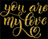 My Love Golden Letters