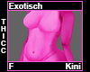 Exotisch Thicc Kini F