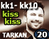 KISS KISS | Tarkan