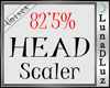 Lu) 82'5% Head Scaler