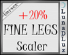 Lu)Fine Legs Scaler+20%