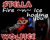 Fire n Ice holding you
