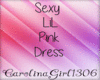 *CG* Sexy LiL Pink Dress