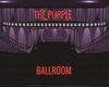 THE PURPLE BALLROOM