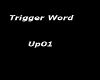 trigger word up