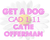 GET A DOG Catie Offerman