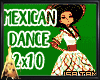 *Mexican Dance 2x10