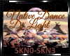 *Native Dance Light