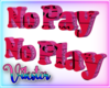 v No pay no play 3d mesh
