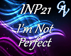 INP21  IM NO PERFECT