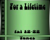 For a Lifetime 12-22