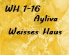 Ayliva *Weisses Haus*