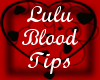 Lulu Blood Tips