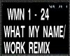 Vl Wats My Name/Work RMX