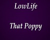 LowLife Poppy