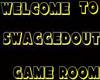 SSwaggedOut Game Room