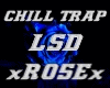LSD - CHILL TRAP