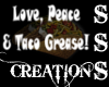 Love Peace & Taco Grease