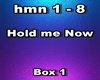 Hold Me Now Box 1