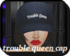 Trouble Queen cap