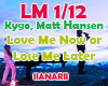 Love Me Now -Matt Hansen