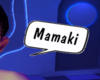 Mamaki is a sign