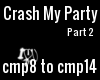 Crash My Party Part 2