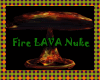 Lava Fire Nuke