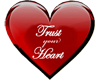 Trust ur heart