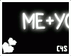Me + You Neon Sign