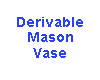 Derivable Mason Vase