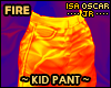 !! FIRE Kid Pant