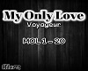₵.My Only Love - Voy