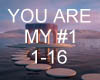 AM YOU ARE MY #1