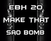 Make That Sao Bomb